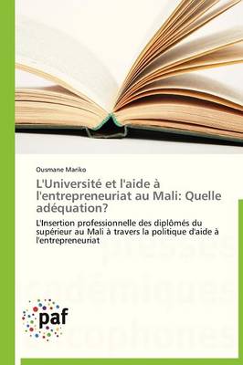 L'Universit� Et l'Aide � l'Entrepreneuriat Au Mali: Quelle Ad�quation? - Omn.Pres.Franc. (Paperback)