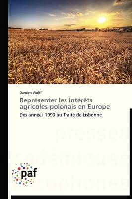 Repr�senter Les Int�r�ts Agricoles Polonais En Europe - Omn.Pres.Franc. (Paperback)