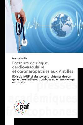 Facteurs de Risque Cardiovasculaire Et Coronaropathies Aux Antilles - Omn.Pres.Franc. (Paperback)