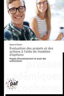 �valuation Des Projets Et Des Actions � l'Aide de Mod�les d'Options - Omn.Pres.Franc. (Paperback)
