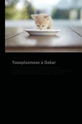 Toxoplasmose � Dakar - Omn.Pres.Franc. (Paperback)