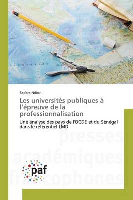 Les Universit�s Publiques � L �preuve de la Professionnalisation - Omn.Pres.Franc. (Paperback)