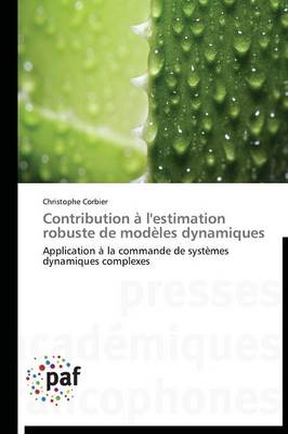 Contribution À l'Estimation Robuste de Modèles Dynamiques - Omn.Pres.Franc. (Paperback)