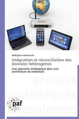 Integration Et Reconciliation Des Donnees Heterogenes - Omn.Pres.Franc. (Paperback)