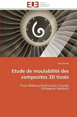 Etude de Moulabilit� Des Composites 3D Tiss�s - Omn.Univ.Europ. (Paperback)