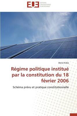 R�gime Politique Institu� Par La Constitution Du 18 F�vrier 2006 - Omn.Univ.Europ. (Paperback)