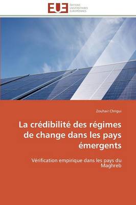 La Cr�dibilit� Des R�gimes de Change Dans Les Pays �mergents - Omn.Univ.Europ. (Paperback)