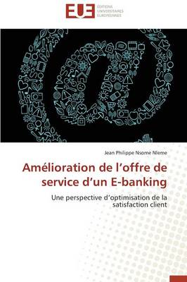 Am�lioration de L Offre de Service D Un E-Banking - Omn.Univ.Europ. (Paperback)