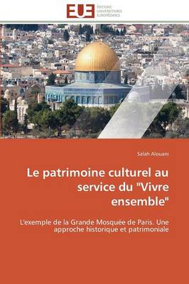 Le Patrimoine Culturel Au Service Du "vivre Ensemble" - Omn.Univ.Europ. (Paperback)