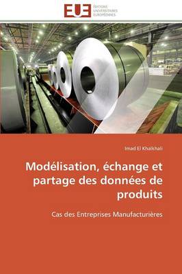 Mod lisation, change Et Partage Des Donn es de Produits - Omn.Univ.Europ. (Paperback)