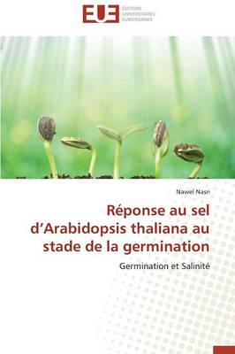 R�ponse Au Sel D Arabidopsis Thaliana Au Stade de la Germination - Omn.Univ.Europ. (Paperback)