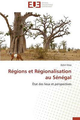 R�gions Et R�gionalisation Au S�n�gal - Omn.Univ.Europ. (Paperback)
