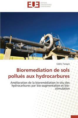 Bioremediation de Sols Pollu�s Aux Hydrocarbures - Omn.Univ.Europ. (Paperback)