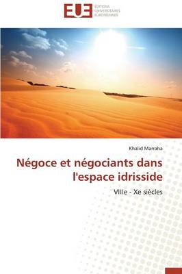 N�goce Et N�gociants Dans l'Espace Idrisside - Omn.Univ.Europ. (Paperback)