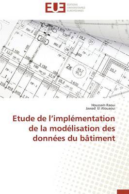 Etude de L Impl�mentation de la Mod�lisation Des Donn�es Du B�timent - Omn.Univ.Europ. (Paperback)