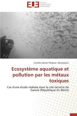 Ecosyst�me Aquatique Et Pollution Par Les M�taux Toxiques - Omn.Univ.Europ. (Paperback)
