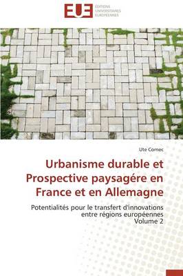 Urbanisme Durable Et Prospective Paysagere En France Et En Allemagne - Omn.Univ.Europ. (Paperback)