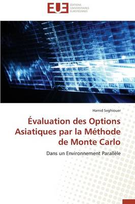�valuation Des Options Asiatiques Par La M�thode de Monte Carlo - Omn.Univ.Europ. (Paperback)