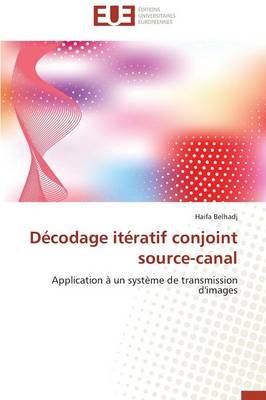 D codage It ratif Conjoint Source-Canal - Omn.Univ.Europ. (Paperback)