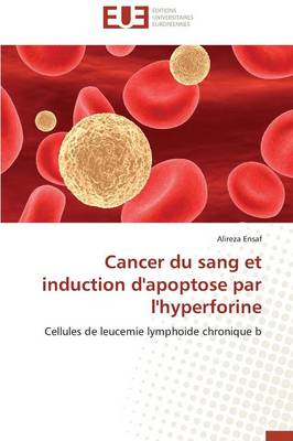 Cancer Du Sang Et Induction d'Apoptose Par l'Hyperforine - Omn.Univ.Europ. (Paperback)