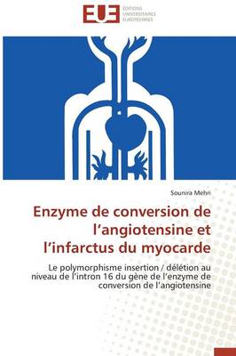 Enzyme de Conversion de L Angiotensine Et L Infarctus Du Myocarde - Omn.Univ.Europ. (Paperback)