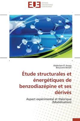 �tude Structurales Et �nerg�tiques de Benzodiaz�pine Et Ses D�riv�s - Omn.Univ.Europ. (Paperback)