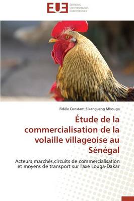 �tude de la Commercialisation de la Volaille Villageoise Au S�n�gal - Omn.Univ.Europ. (Paperback)