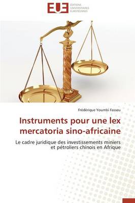 Instruments Pour Une Lex Mercatoria Sino-Africaine - Omn.Univ.Europ. (Paperback)