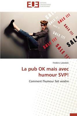 La Pub Ok Mais Avec Humour Svp! - Omn.Univ.Europ. (Paperback)