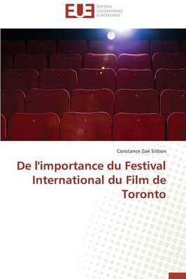 de l'Importance Du Festival International Du Film de Toronto - Omn.Univ.Europ. (Paperback)