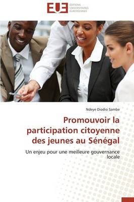 Promouvoir La Participation Citoyenne Des Jeunes Au S�n�gal - Omn.Univ.Europ. (Paperback)
