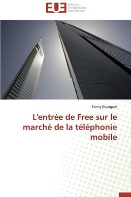 L'Entr�e de Free Sur Le March� de la T�l�phonie Mobile - Omn.Univ.Europ. (Paperback)