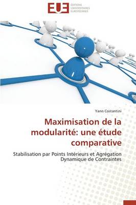 Maximisation de la Modularit�: Une �tude Comparative - Omn.Univ.Europ. (Paperback)