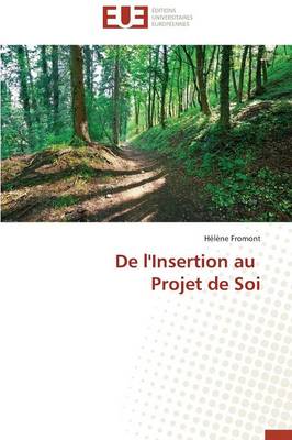 de l'Insertion Au Projet de Soi - Omn.Univ.Europ. (Paperback)
