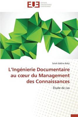 L Ing�nierie Documentaire Au C Ur Du Management Des Connaissances - Omn.Univ.Europ. (Paperback)