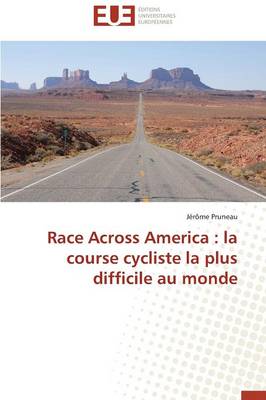 Race Across America: La Course Cycliste La Plus Difficile Au Monde - Omn.Univ.Europ. (Paperback)