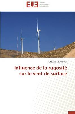 Influence de la Rugosit� Sur Le Vent de Surface - Omn.Univ.Europ. (Paperback)