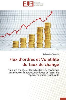 Flux D Ordres Et Volatilit� Du Taux de Change - Omn.Univ.Europ. (Paperback)