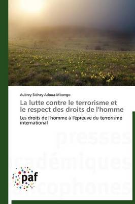 La Lutte Contre Le Terrorisme Et Le Respect Des Droits de l'Homme - Omn.Pres.Franc. (Paperback)