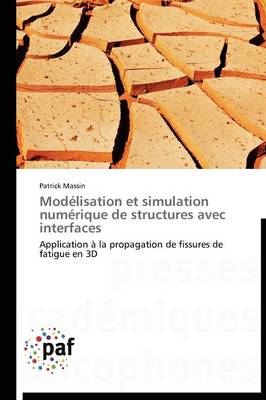 Mod�lisation Et Simulation Num�rique de Structures Avec Interfaces - Omn.Pres.Franc. (Paperback)