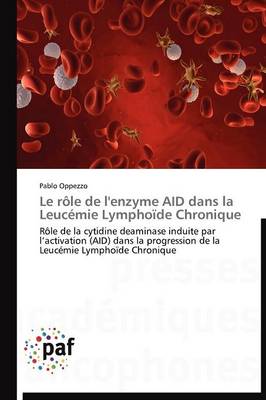 Le R le de l'Enzyme Aid Dans La Leuc mie Lympho de Chronique - Omn.Pres.Franc. (Paperback)