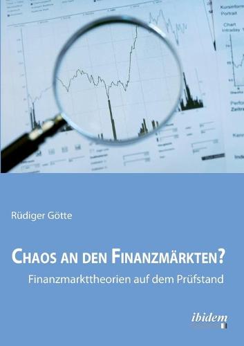 Chaos an den Finanzm rkten? - Finanzmarkttheorien auf dem Pr fstand. (Paperback)