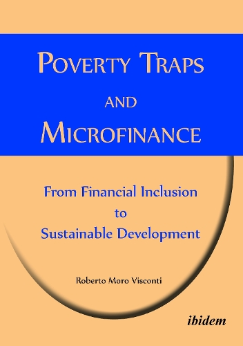 Poverty Traps and Microfinance: From Financial Inclusion to Sustainable Development (Paperback)