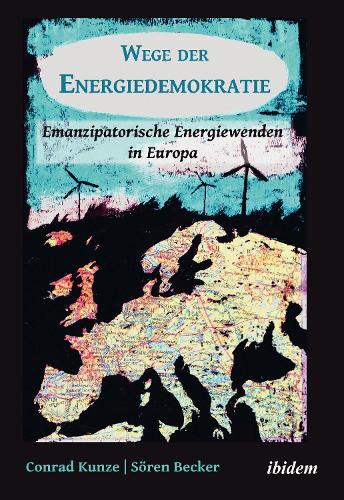 Wege der Energiedemokratie. Emanzipatorische Energiewenden in Europa (Paperback)