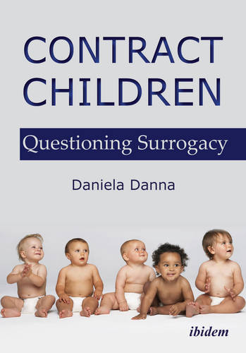 Contract Children - Questioning Surrogacy (Paperback)
