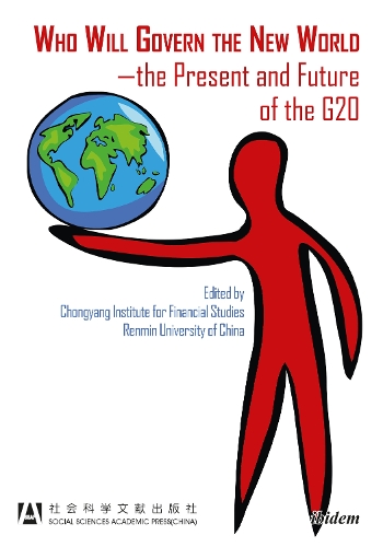 Who Will Govern the New World: The Present & Future of the G20 (Paperback)