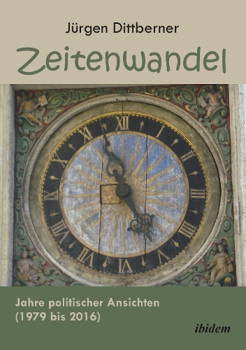 Zeitenwandel. Jahre politischer Ansichten (1979 bis 2016) (Paperback)