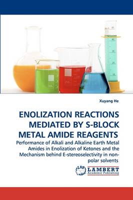 Enolization Reactions Mediated by S-Block Metal Amide Reagents (Paperback)