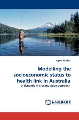 Modelling the Socioeconomic Status to Health Link in Australia (Paperback)