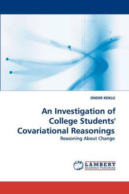 An Investigation of College Students' Covariational Reasonings (Paperback)